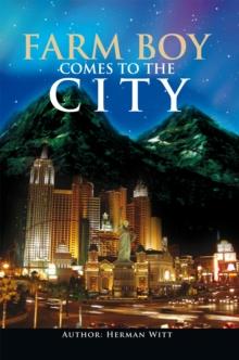 Farm Boy Comes to the City : Autobiography of Herman Witt