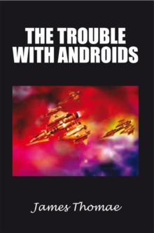 The Trouble with Androids