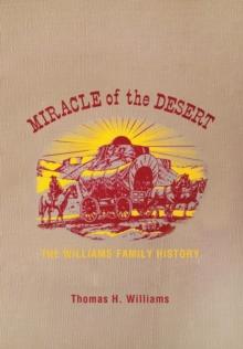 Miracle of the Desert : A History of the Thomas Ward and Surrounding Communities