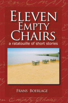 Eleven Empty Chairs : A Ratatouille of Short Stories