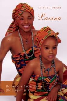 Lavina : The Saga of an African Princess (The Complete Story)