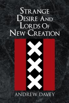 Strange Desire and Lords of New Creation