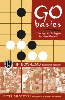 Go Basics : Concepts & Strategies for New Players (Downloadable Media Included)