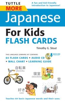 Tuttle More Japanese for Kids Flash Cards Kit Ebook : [Includes 64 Flash Cards, Online Audio, Wall Chart & Learning Guide]