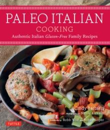 Paleo Italian Cooking : Authentic Italian Gluten-Free Family Recipes