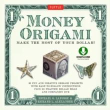 Money Origami Kit Ebook : Make the Most of Your Dollar!: Origami Book with 21 Projects and Downloadable Instructional DVD