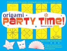 Origami Party Time! Ebook : Add Some Flair to a Party, Dinner or Wedding!: This Easy Origami  Book Includes 25 Decorative Origami Projects