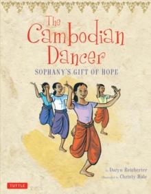 Cambodian Dancer : Sophany's Gift of Hope