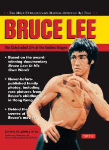 Bruce Lee: The Celebrated Life of the Golden Dragon