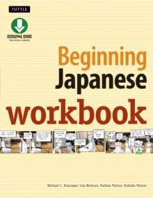 Beginning Japanese Workbook : Revised Edition: Practice Conversational Japanese, Grammar, Kanji & Kana