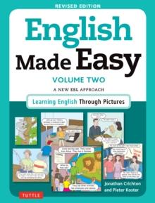 English Made Easy Volume Two : A New ESL Approach: Learning English Through Pictures