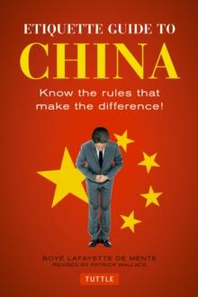 Etiquette Guide to China : Know the Rules that Make the Difference!