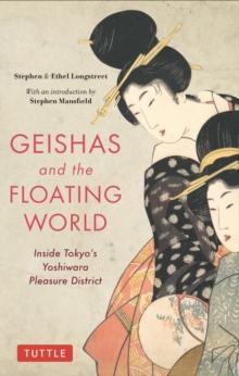 Geishas and the Floating World : Inside Tokyo's Yoshiwara Pleasure District