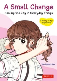 Small Change : Finding the Joy in Everyday Things (A Graphic Novel)