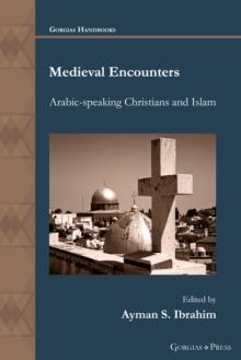 Medieval Encounters : Arabic-speaking Christians and Islam