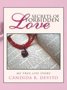 Secrets of Forbidden Love : My True Life Story