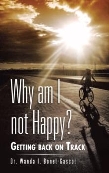 Why Am I Not Happy? : Getting Back on Track