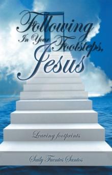 Following in Your Footsteps, Jesus. : Leaving Footprints