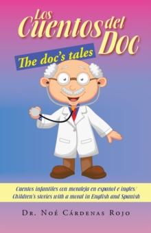 Los Cuentos Del Doc/The Doc's Tales : Cuentos Infantiles Con Moraleja En Espanol E Ingles/Children's Stories with a Moral in English and Spanish