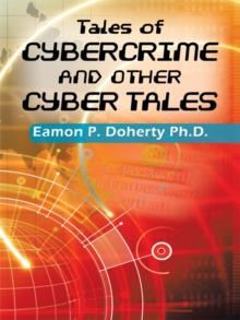 Tales of Cybercrime and Other Cyber Tales