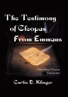 The Testimony of Cleopas from Emmaus : A Basic Study of Scripture Concerning Jesus