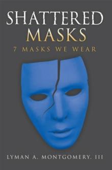 Shattered Masks : 7 Masks We Wear