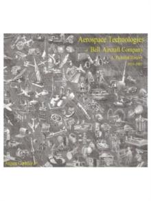 Aerospace Technologies of Bell Aircraft Company : a Pictorial History (1935-1985)