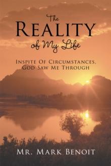 The Reality of My Life : Inspite of Circumstances, God Saw Me Through