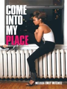 Come into My Place : A Collection of Love Poems