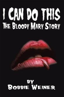 I Can Do This : The Bloody Mary Story