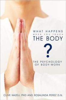 What Happens When You Touch the Body? : The Psychology of Body-Work.