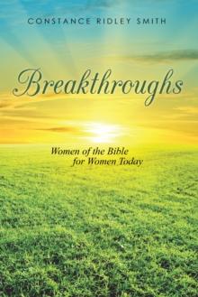 Breakthroughs : Women of the Bible for Women Today