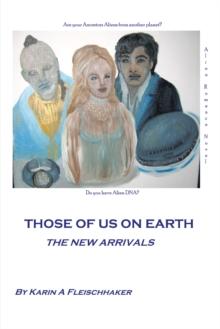 Those of Us on Earth : The New Arrivals