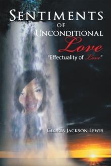 Sentiments of Unconditional Love : "Effectuality of Love"