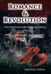 Romance & Revolution : The Writings of Michael Serna