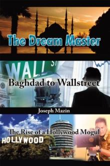 The Dream Master : Baghdad to Wallstreet  the Rise of a Hollywood Mogul