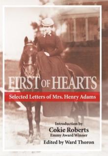 First of Hearts : Selected Letters of Mrs. Henry Adams