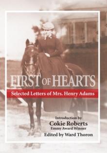 First of Hearts : Selected Letters of Mrs. Henry Adams