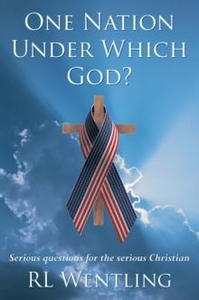 One Nation Under Which God? : Serious Questions for the Serious Christian