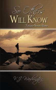 So Others Will Know : You Are Never Alone