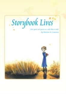 Storybook Lives : Our Years Are Spent as a Tale That Is Told