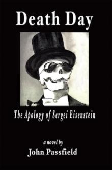 Death Day : The Apology of Sergei Eisenstein