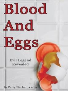 Blood and Eggs : Evil Legend Revealed