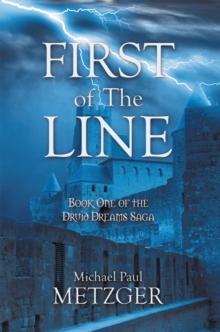 First of the Line : Book One of the Druid Dreams Saga