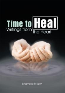 Time to Heal : Writings from the Heart