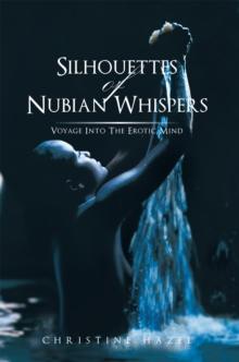 Silhouettes of Nubian Whispers : Voyage into the Erotic Mind