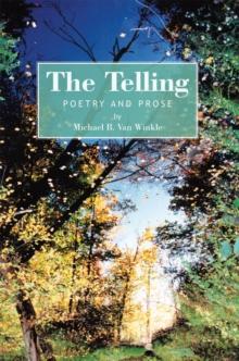 The Telling : Poetry and Prose