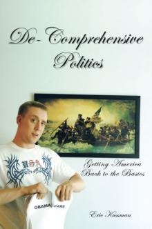 De-Comprehensive Politics : Getting America Back to the Basics