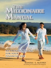 The Millionaire Manual : An Owners Manual for Your Financial Life