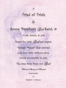 A Triad of Trials & Some Prophets God Sent : The Minor Prophets & Noah, Jonah & Job